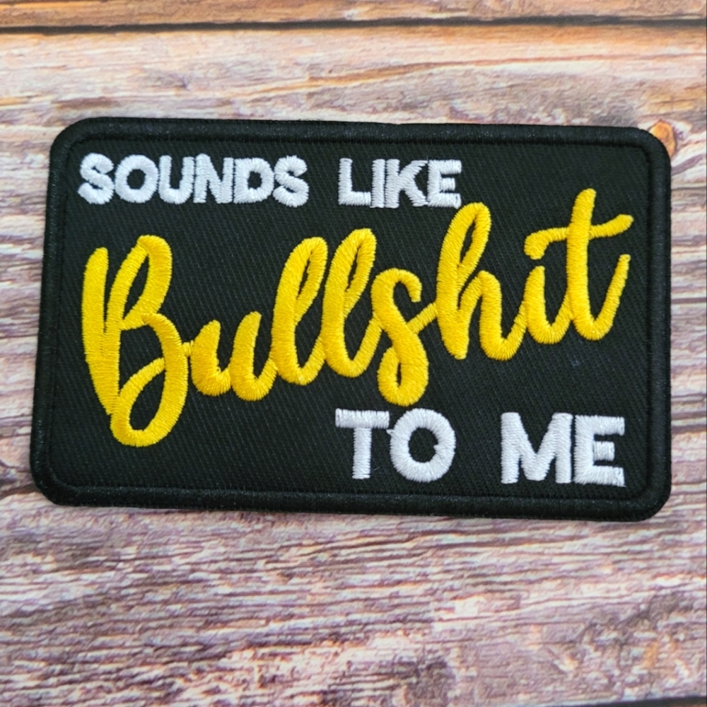 3/13$ Black Sounds Like Bullsht To Me County Western Retro Southern Patch